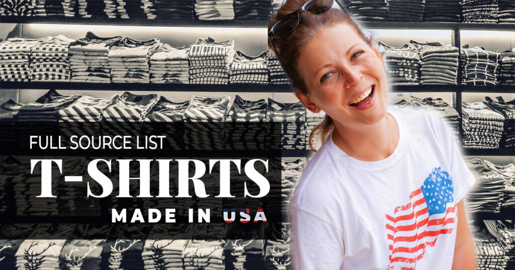 Smiling woman wearing t-shirt with American flag on the chest, overlayed with words: T shirts made in USA, full source list.