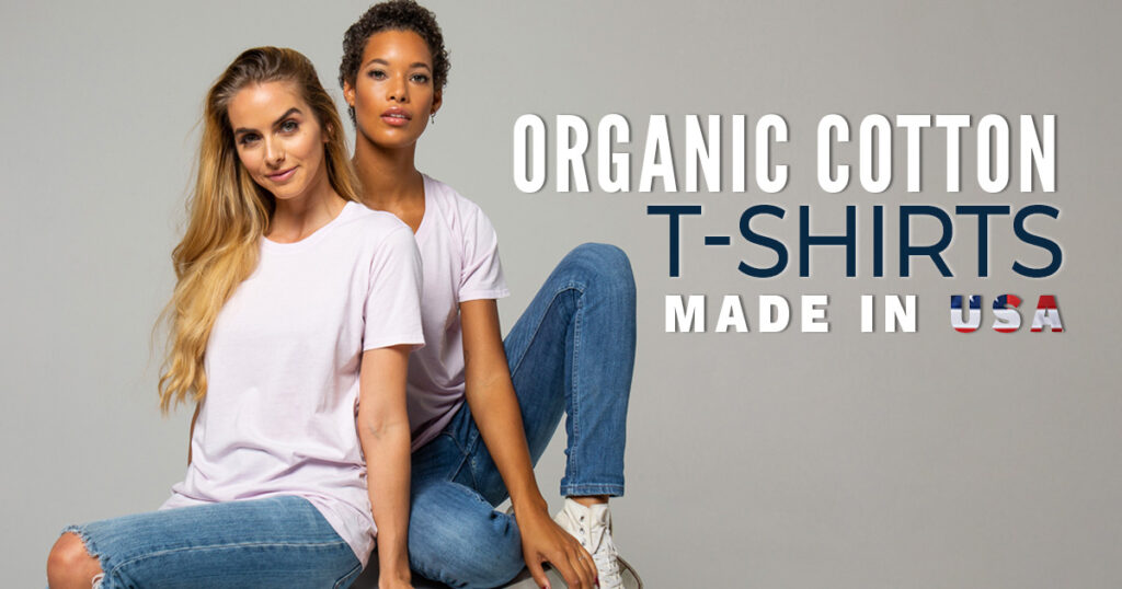 Two women wearing t-shirts and 'organic cotton t-shirts made in USA' text overlay.